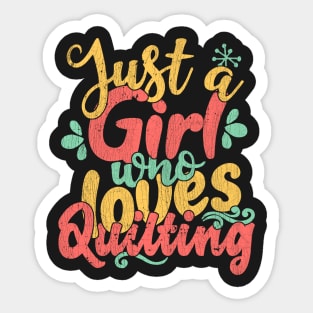 Just A Girl Who Loves Quilting Gift graphic Sticker